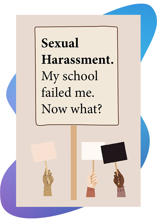 Select to view the ready-to-make zine "Sexual Harassment: My school failed me. Now what?"