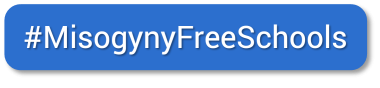 Go to the Misogyny Free Schools webpage.
